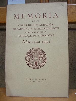 Imagen del vendedor de MEMORIA DE LAS OBRAS DE RESTAURACION, REPARACION Y EMBELLECIMIENTO PRACTICADAS EN LA CATEDRAL DE BARCELONA AO 1943 - 1944 a la venta por LLIBRES del SENDERI