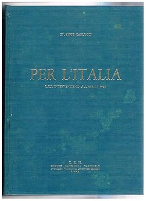 Bild des Verkufers fr Per l'Italia. Dall'interventismo all'aprile 1945. zum Verkauf von Libreria Gull