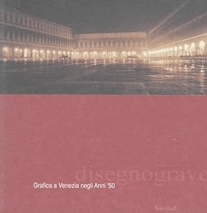 Seller image for Grafica a Venezia negli anni '50.: Disegnograve; 3. for sale by Studio Bibliografico Adige