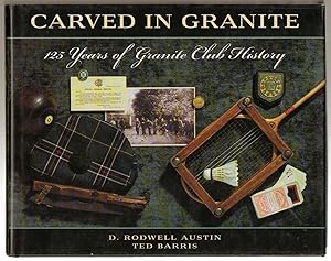 Seller image for Carved in Granite : 125 Years of Granite Club History for sale by Silver Creek Books & Antiques