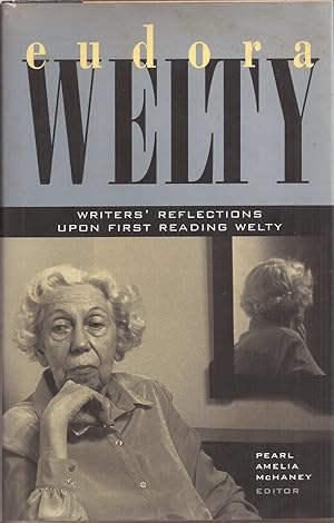 Image du vendeur pour Eudora Welty: Writers' Reflections upon First Reading Welty mis en vente par Auldfarran Books, IOBA