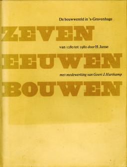 Bild des Verkufers fr Zeven eeuwen bouwen. De bouwwereld in 's-Gravenhage van 1280 tot 1980 zum Verkauf von Antiquariaat Parnassos vof