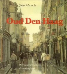 Image du vendeur pour Oud Den Haag. Over mensen en dingen die voorbijgingen mis en vente par Antiquariaat Parnassos vof