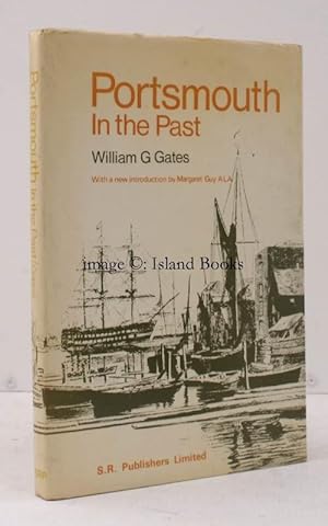 Image du vendeur pour Portsmouth in the Past. With a new Introduction by Margaret Guy. [Second Edition]. mis en vente par Island Books