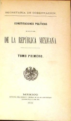 Constituciones Politicas De Los Estados De La Republica Mexicana, Tomo I