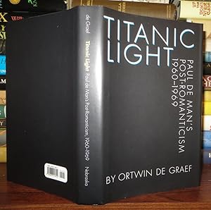 Seller image for TITANIC LIGHT Paul De Man's Post-Romanticism for sale by Rare Book Cellar