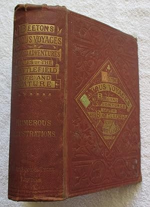 Beeton's Famous Voyages, Brigand Adventures, Tales of the Battlefield, Life and Nature