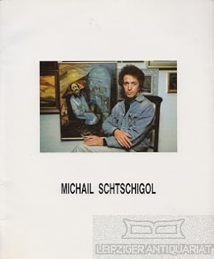 Seller image for Michail Schtschigol for sale by Leipziger Antiquariat