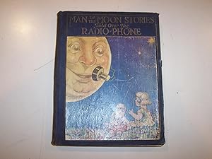 Seller image for Man in the Moon Stories Told Over the Radio-Phone for sale by Quaker House Books