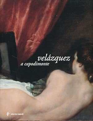 Bild des Verkufers fr Velzquez a Capodimonte. 19 marzo - 19 giugno 2005. Museo e Gallerie Nazionali di Capodimonte. Red. Maria Sapio. Prefazione Nicola Spinosa. zum Verkauf von Fundus-Online GbR Borkert Schwarz Zerfa