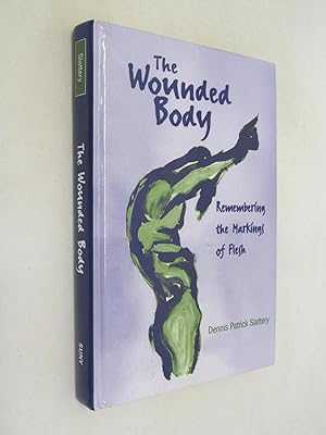 The Wounded Body: Remembering the Markings of Flesh