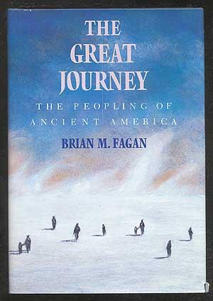 Bild des Verkufers fr The Great Journey: The Peopling of Ancient America zum Verkauf von Between the Covers-Rare Books, Inc. ABAA