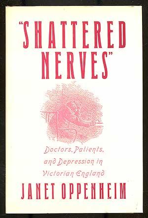 Immagine del venditore per Shattered Nerves", Doctors, Patients, and Depression in Victorian England venduto da Between the Covers-Rare Books, Inc. ABAA