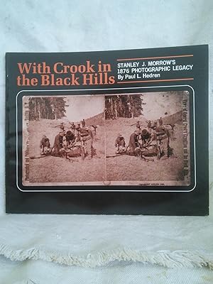 With Crook in the Black Hills, Stanley J. Morrow's 1876 Photographic Legancy