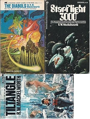 Seller image for R.W. MACKELWORTH" NOVELS: The Diabols (aka Firemantle) / Tiltangle / Starflight 3000 for sale by John McCormick