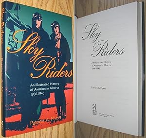 Seller image for Sky Riders: An Illustrated History of Aviation in Alberta, 1906-1945 for sale by Alex Simpson