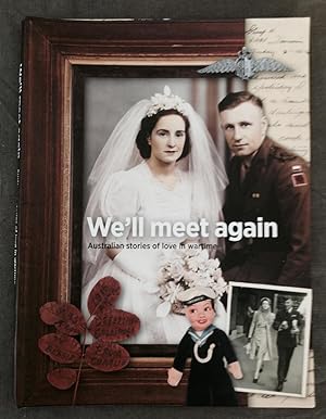 Seller image for We'll meet again : Australian stories of love in wartime. for sale by Lost and Found Books