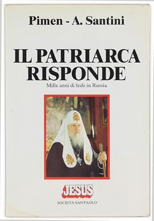 IL PATRIARCA RISPONDE. Mille anni di fede in Russia.: