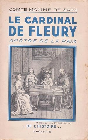 Image du vendeur pour Cardinal de Fleury (Le), aptre de la paix mis en vente par Bouquinerie "Rue du Bac"