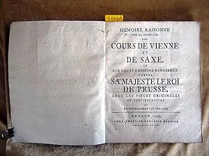 Immagine del venditore per Memoire Raisonne sur la conduite des Cours de Vienne et de Saxe, et sur leur desseins dangereux contre sa Majeste le Roi de Prusse, avec les Pices originales et justificatives qui en fournissent les preuves. venduto da Augusta-Antiquariat GbR