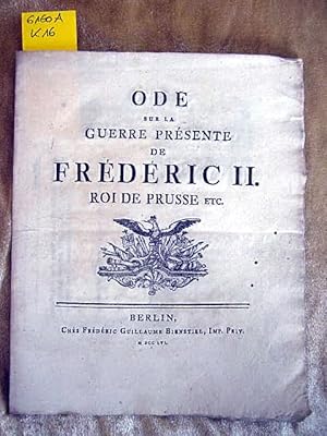 Ode sur la guerre présente de Fréderic II. Roi de Prusse etc.