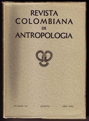 Revista Colombiana De Antropologia Volumen XII (Ano de 1963)