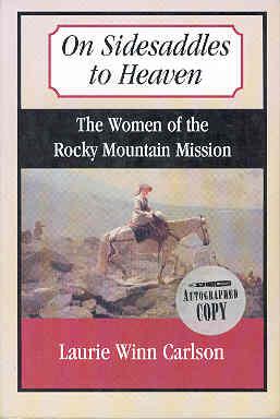 Seller image for On Sidesaddles to Heaven: The Women of the Rocky Mountain Mission for sale by The Book Faerie