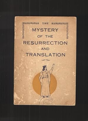 The Mystery of the Resurrection and Translation