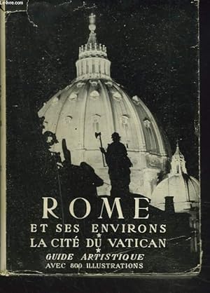 Immagine del venditore per ROME ET SES ENVIRONS. LA CITE DU VATICAN. GUIDE ARTISTIQUE. venduto da Le-Livre
