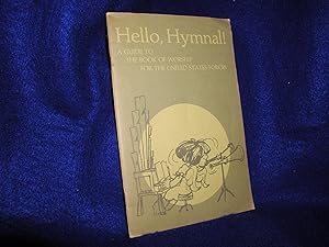 Hello, Hymnal!: A Guide to the Book of Worship for the United States Forces