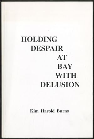 Image du vendeur pour Holding Despair at Bay with Delusion mis en vente par Between the Covers-Rare Books, Inc. ABAA
