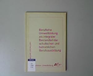 Imagen del vendedor de Berufliche Umweltbildung als integraler Bestandteil der schulischen und betrieblichen Berufsausbildung: Tagungsreader. Hattinger Materialien zur beruflichen Umweltbildung, Heft 3. a la venta por Antiquariat Bookfarm