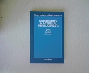 Bild des Verkufers fr Uncertainty in Artificial Intelligence 3 . Machine Intelligence and Pattern Recognition 8. zum Verkauf von Antiquariat Bookfarm