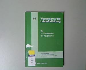 Die 10. Klassenstufe der Hauptschule: Zielsetzungen - Erfahrungen - Perspektiven. Wegweiser für d...