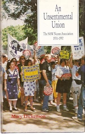 Seller image for An Unsentimental Union : The NSW Nurses Association 1931-1992. for sale by City Basement Books