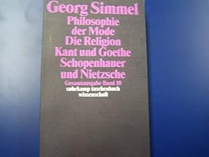 Philosophie der Mode/Die Religion/Kant und Goethe/Schopenhauer und Nietzsche