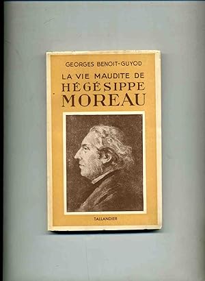 Seller image for LA VIE MAUDITE DE HEGESIPPE MOREAU. for sale by Librairie CLERC