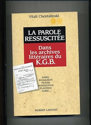 Seller image for LA PAROLE RESSUSCITE dans les archives littraires du K.G.B. Babel, Boulgakov, Pilniak, Mandelstam, Platonov, Gorki. for sale by Librairie CLERC