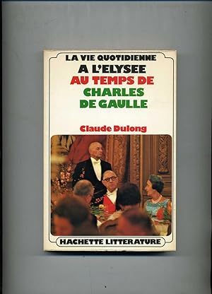 LA VIE QUOTIDIENNE A L'ELYSEE AU TEMPS DE CHARLES DE GAULLE.