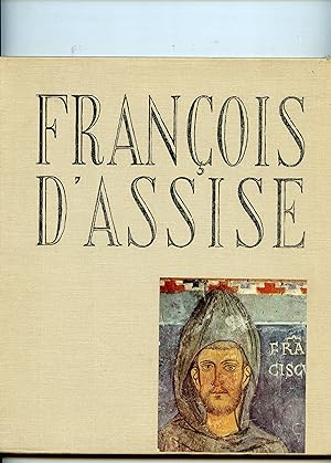 FRANCOIS D'ASSISE (Les reportages dans l'Histoire). Collection dirigée Par Louis Pauwels. Textes ...