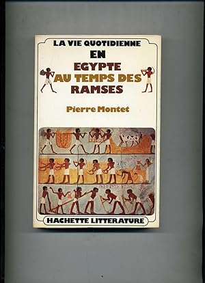 LA VIE QUOTIDIENNE EN EGYPTE au temps des Ramsès.