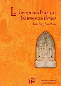 Bild des Verkufers fr LAS CIVILIZACIONES ORIENTALES: Una introduccin histrica zum Verkauf von KALAMO LIBROS, S.L.