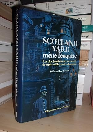 Imagen del vendedor de SCOTLAND YARD MENE L'ENQUETE - Tome I : Les Plus Grands Dossiers Criminels De La Plus Clbre Police Du Monde. Prface De Roger Borniche a la venta por Planet's books