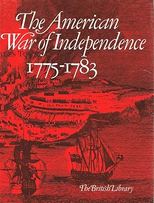 American War of Independence, 1775-83 A Commemorative Exhibition Organized by the Map Library and...