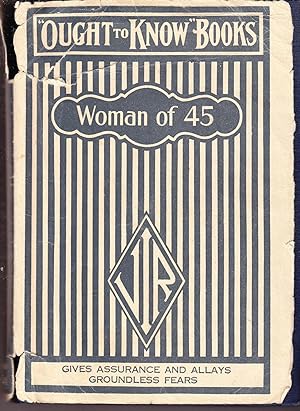 Bild des Verkufers fr What a Woman of Forty-Five Ought to Know zum Verkauf von John Thompson