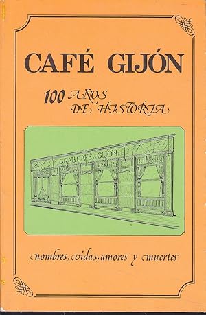 Bild des Verkufers fr CAFE GIJON -100 AOS DE HISTORIA - Nombres vidas amores y muertes (Ilustrado fotos en lminas b/n) zum Verkauf von CALLE 59  Libros