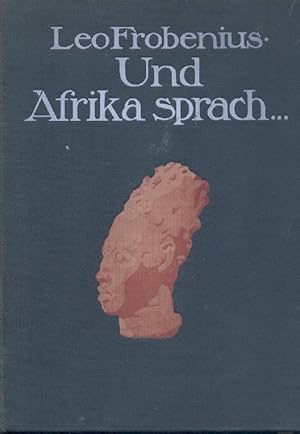 Und Afrika sprach. Bericht über den Verlauf der dritten Reise-Periode der D.I.A.F.G. in den Jahre...