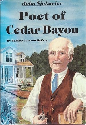 Seller image for John Sjolander Poet of Cedar Bayou for sale by Charles Lewis Best Booksellers