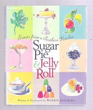 Seller image for Sugar Pie and Jelly Roll Sweets From A Southern Kitchen for sale by Gyre & Gimble