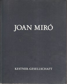 Bild des Verkufers fr Joan Mir : Arbeiten auf Papier, 1901 - 1977 ; [Kestner-Ges. e.V., 8. Dezember 1989 bis 19. Februar 1990]. mit Texten von Georges Bataille . Hrsg. von Carl Haenlein, Kestner-Gesellschaft: Katalog ; 1989,5/6 zum Verkauf von Bcher bei den 7 Bergen